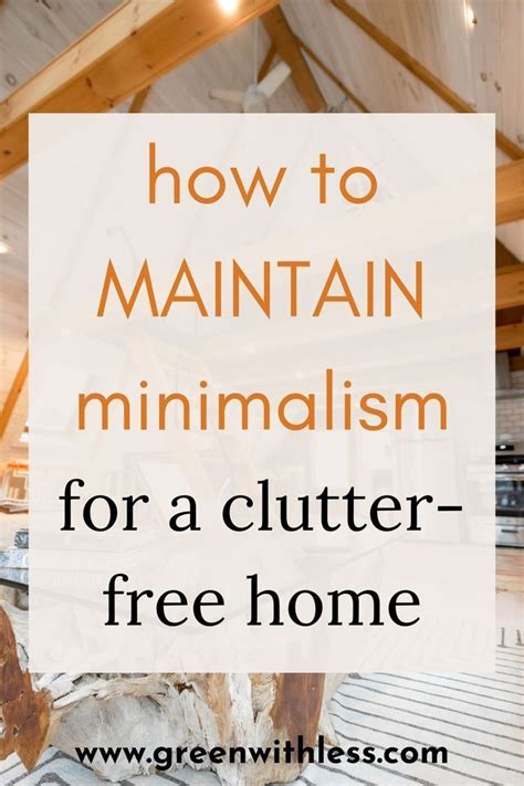 8 tips to maintain minimalism for a clutter free home – Artofit