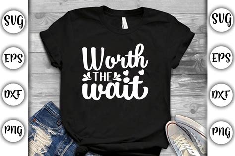 Worth the Wait Graphic by Tshirt_Bundle · Creative Fabrica