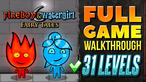 Fireboy and Watergirl 6: Fairy Tales - FULL Gameplay Walkthrough - YouTube