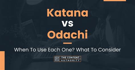 Katana vs Odachi: When To Use Each One? What To Consider