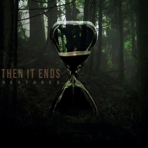 Then It Ends Release Debut Restored Album - JesusWired.com