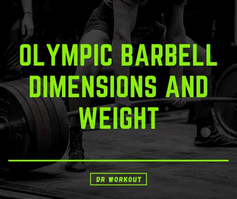 Olympic Barbell Dimensions and Weight | Dr Workout