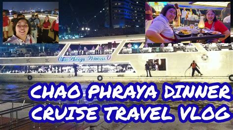 CHAO PHRAYA DINNER CRUISE- CHAO PHRAYA PRINCESS DINNER CRUISE IN CHAO PHRAYA RIVER- BUFFET ...