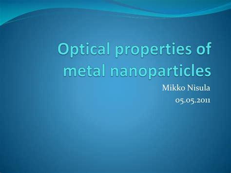 PPT - Optical properties of metal nanoparticles PowerPoint Presentation - ID:1587501