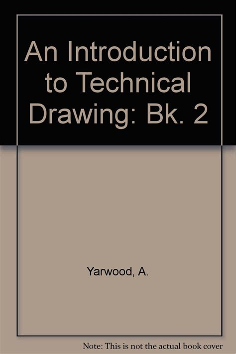 An Introduction to Technical Drawing. Book 2: Yarwood, A.: 9780174312024: Books - Amazon.ca