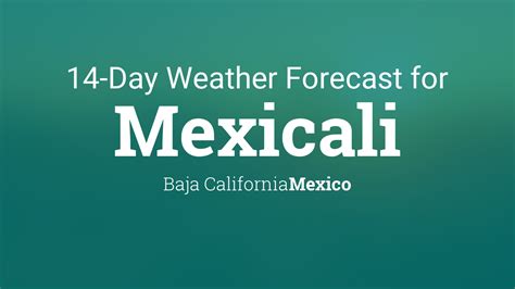 Mexicali, Baja California, Mexico 14 day weather forecast