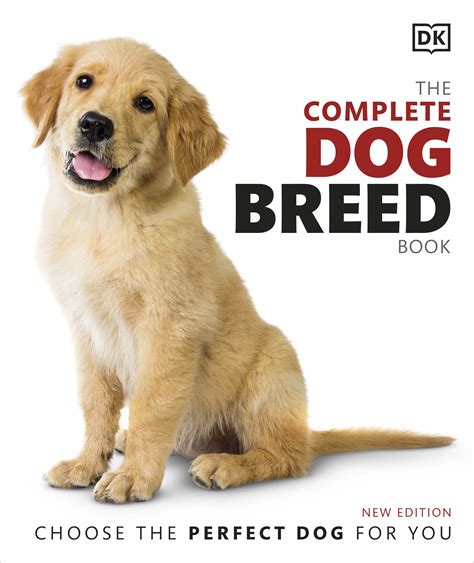 The Complete Dog Breed Book by DK - Penguin Books Australia