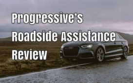 Is Progressive’s Roadside Assistance Coverage Good? - Our Review