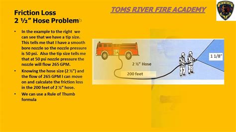 Toms River Fire Academy Pump School Lesson #4 Friction Loss Two and One ...