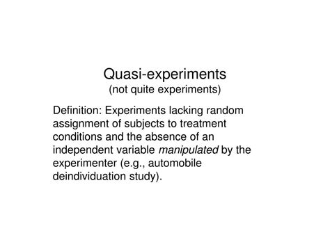 PPT - Quasi-experiments (not quite experiments) PowerPoint Presentation - ID:1722269