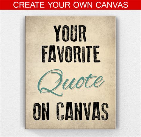 Custom Canvas Art and Custom Quote Prints