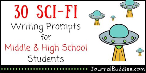 30 Fun Sci-Fi Writing Prompts for Middle and High School ...