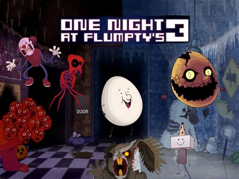 One Night At Flumpty's 3 by MrMarioluigi1000 on DeviantArt