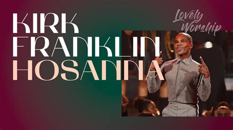 Hosanna // Kirk Franklin | 커크 프랭클린 - 호산나 - YouTube