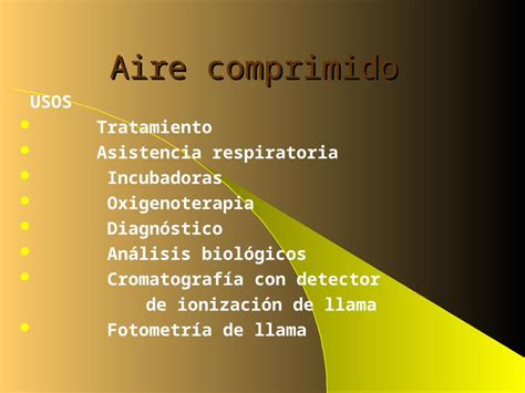 (PPT) Aire comprimido USOS Tratamiento Asistencia respiratoria Incubadoras Oxigenoterapia ...