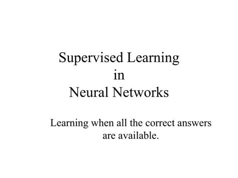 PPT - Supervised Learning in Neural Networks PowerPoint Presentation ...