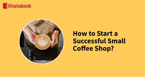 Coffee Shop Business in India: How to Start Small Coffee Shop Business