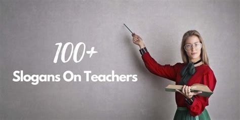 100+ Latest & Catchy Slogans On Teachers (2021 Updated)