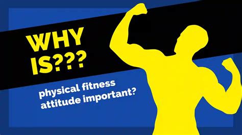 Why is a physical fitness attitude important? - Fitness97