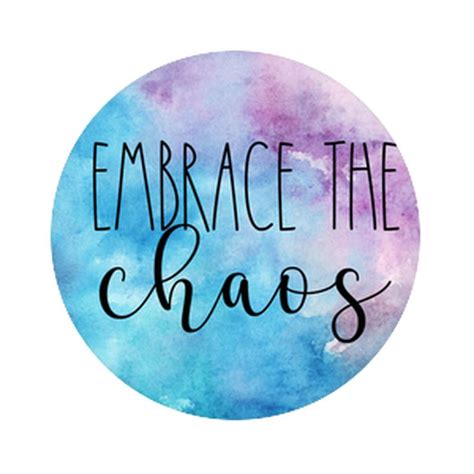 Embrace the chaos | Embrace the chaos, Quotes about motherhood, Uplifting quotes