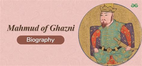 Mahmud of Ghazni : History, Invasion in India & Death