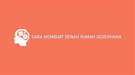 12 Cara Membuat Denah Rumah Sederhana Untuk Pemula!