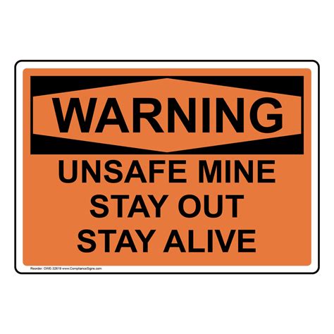 Warning Sign - Unsafe Mine Stay Out Stay Alive - OSHA