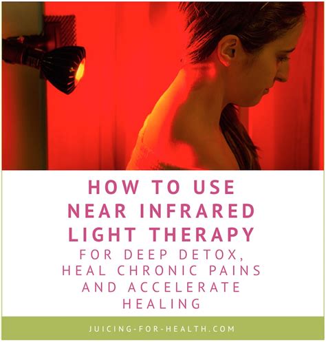 Near Infrared Light Therapy For Deep Detox And Accelerate Wound Healing