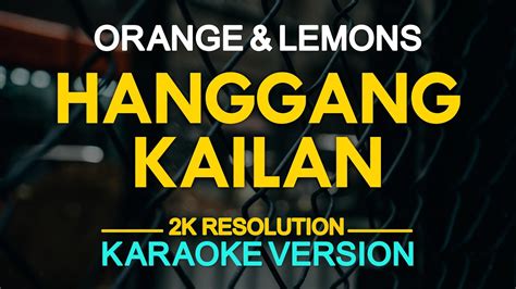 Hanggang Kailan (Karaoke) - Orange & Lemons (Umuwi Ka Na Baby Karaoke ...