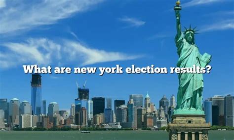 What Are New York Election Results? [The Right Answer] 2022 - TraveliZta