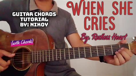 When she cries - Restless heart | Guitar Chords Tutorial By: Nikoy ...