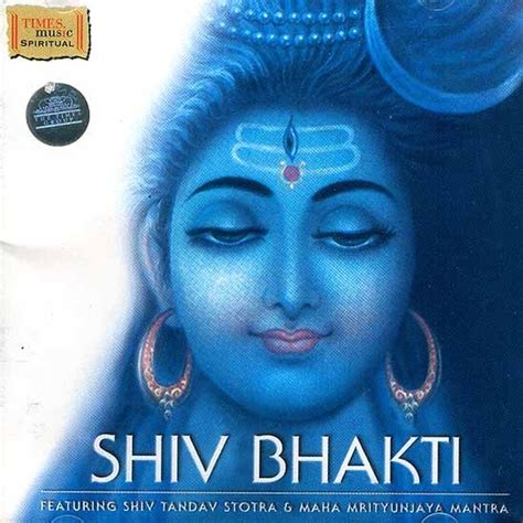 Shiv Bhakti: Featuring Shiv Tandav Stotra & Maha Mrityunjaya Mantra (Audio CD)