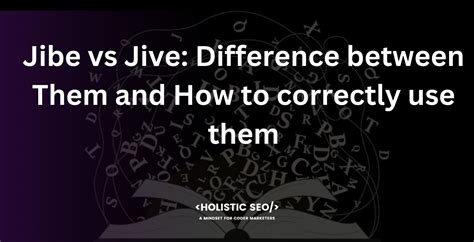 Jibe Vs Jive: Difference Between Them And How To Correctly, 54% OFF