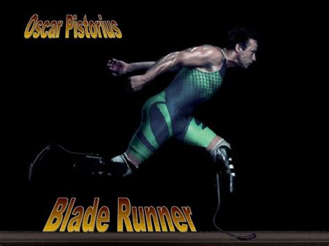 Oscar Pistorius, The blade runner