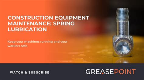Construction Equipment Maintenance: Spring Lubrication - YouTube