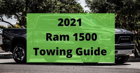 2021 RAM 1500 Towing Capacity Guide (with Charts)