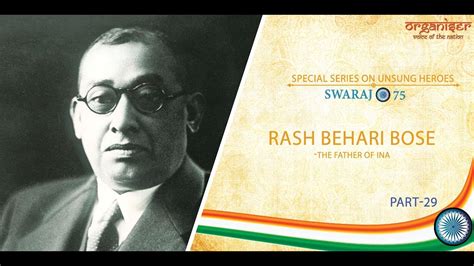 Rash Behari Bose: The Father of INA - YouTube