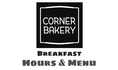 Corner Bakery Breakfast Hours, Menu, & Prices 2024