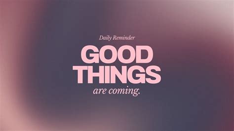 the words good things are coming on a blurry pink and purple background with an abstract design
