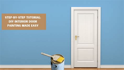 Step-by-Step Tutorial: DIY Interior Door Painting Made Easy - Painters ...