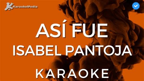 Isabel Pantoja - Así fue (KARAOKE) [Instrumental y letra] - YouTube