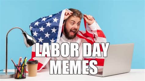 18 Funny Labor Day Memes To Make You Laugh During the Long Weekend