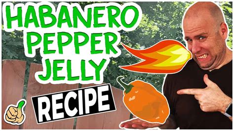 How to Make Habanero Pepper Jelly Recipe | Green Thumb Gardener