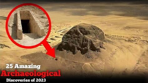 Exploring the Past: 25 Amazing Archaeological Discoveries of 2023 ...