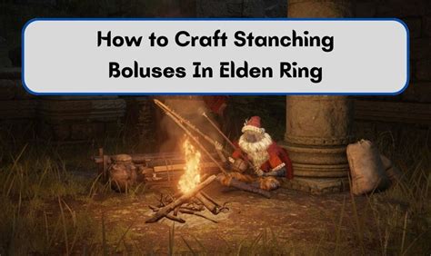 How to Craft Stanching Boluses In Elden Ring » Gaming Guide