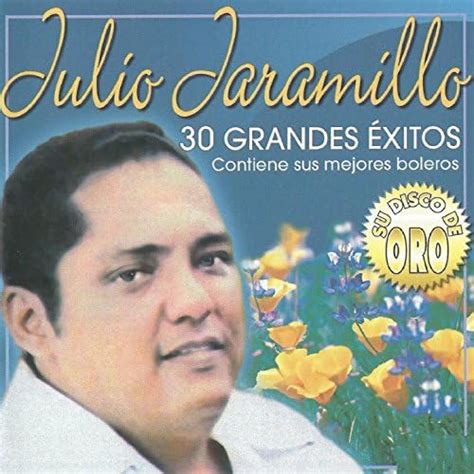 Play Julio Jaramillo, 30 Grandes Éxitos by Julio Jaramillo on Amazon Music