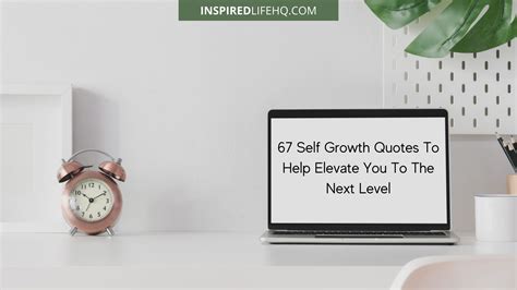 67 Self Growth Quotes To Help Elevate You To The Next Level