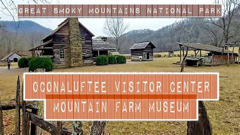 Oconaluftee Visitor Center - Mountain Farm Museum | Great Smoky Mountains National Park, NC ...