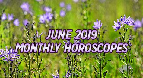 June 2019 - Monthly Horoscope - Latest News from Psychic Today | Online ...