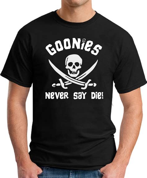 GOONIES NEVER SAY DIE T-SHIRT - GeekyTees